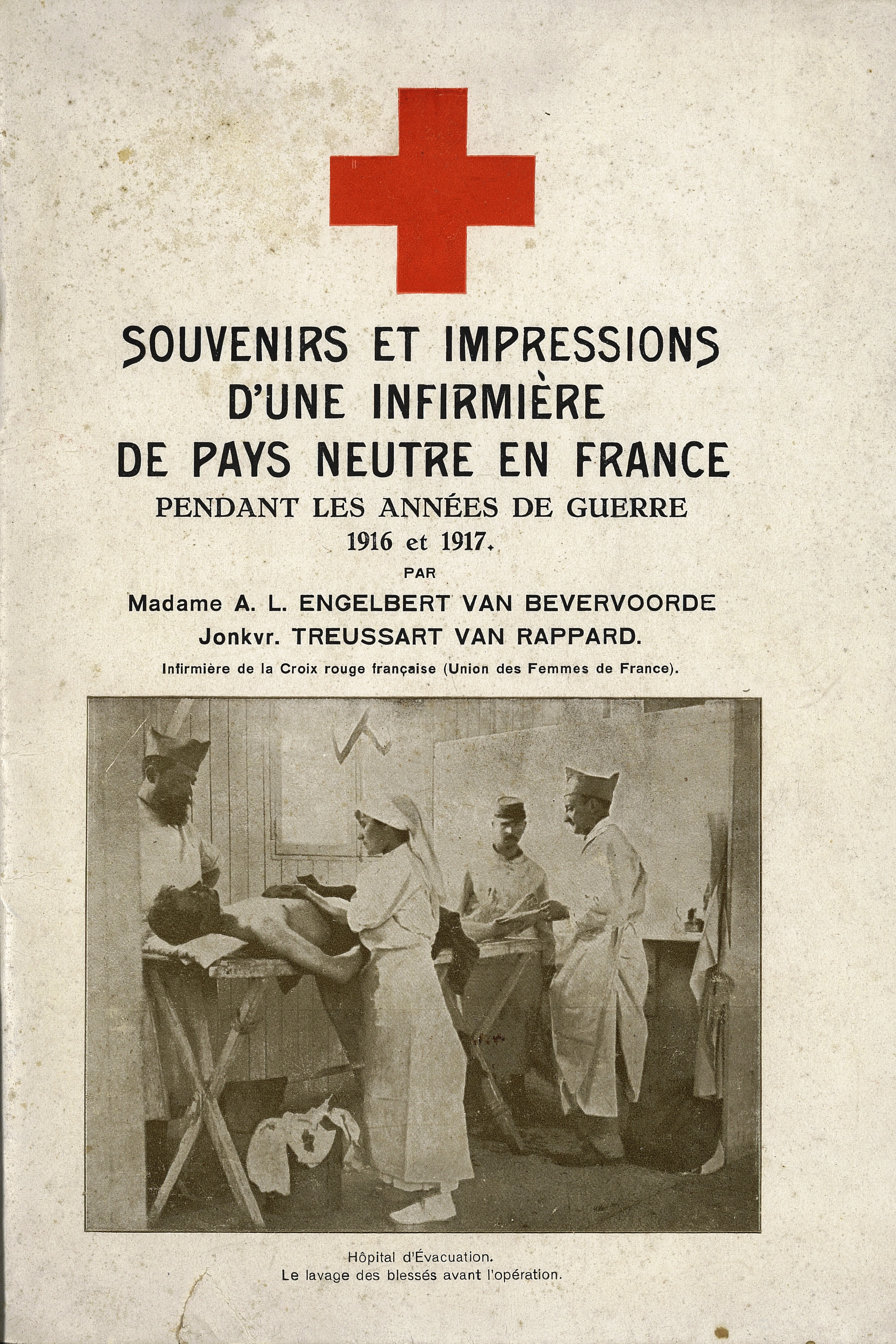 Souvenirs et impressions d’une infirmière de pays neutre en France, par A. L. Engelbert van Bevervoorde. Imprimé. 1917. Archives nationales, 700AP/12/PA_282