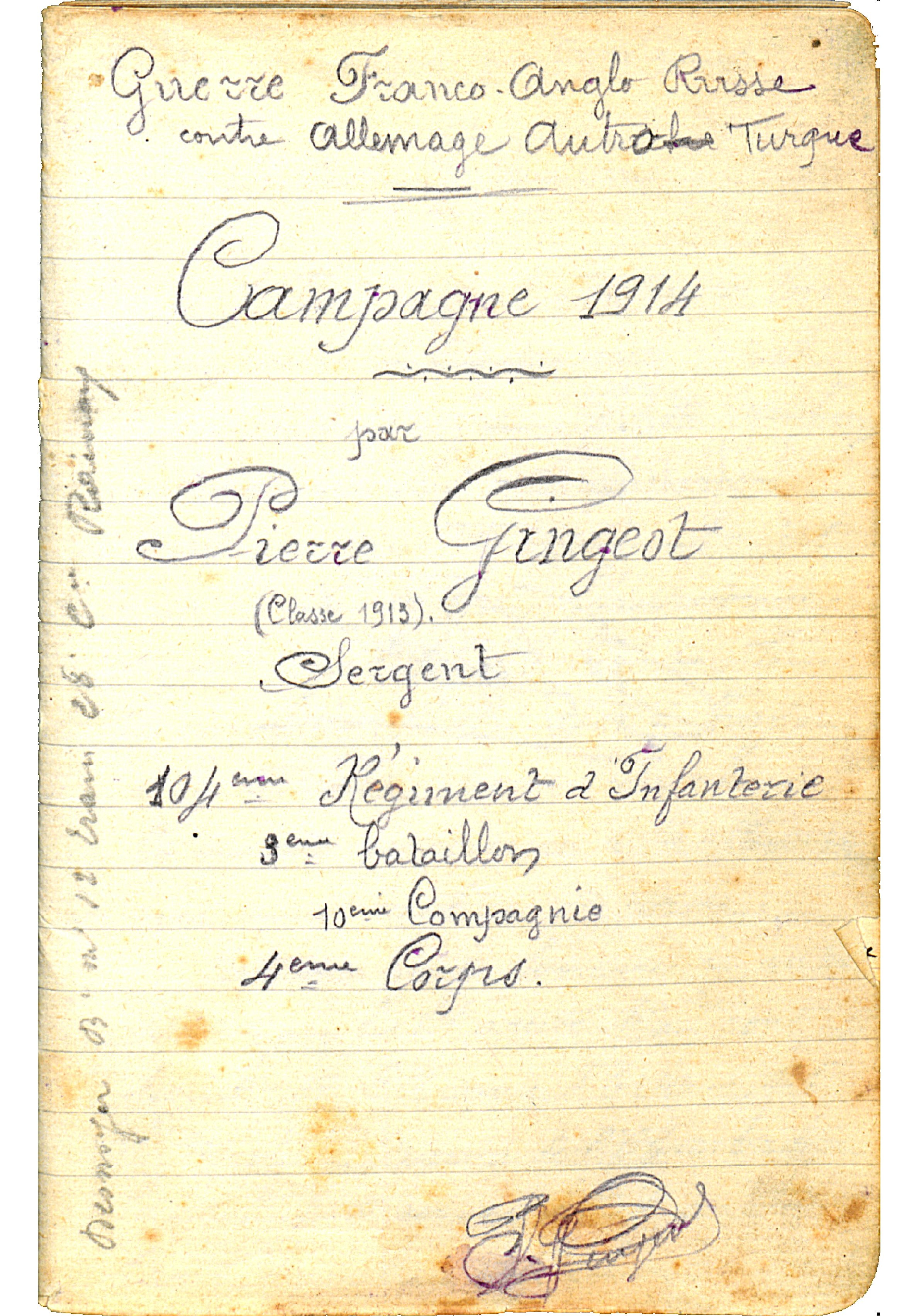 « Guerre franco-anglo-russe contre Allemage (sic) autro (sic) turque. Campagne 1914 ». Carnet de Pierre Gingeot, 104e RI. Archives nationales, 700AP/18/PI_032